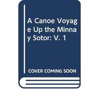 A Canoe Voyage Up the Minnay Sotor: V. 1