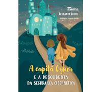 A capitã Cyber e a descoberta da segurança cibernética