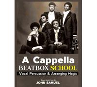 A Cappella Beatbox School: Vocal Percussion & Arranging Magic