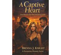 A Captive Heart: Torn Between Two Men. Bound by Crime