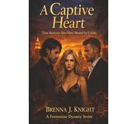 A Captive Heart: Torn Between Two Men. Bound by Crime