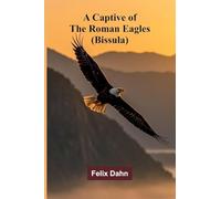 A Captive of the Roman Eagles (Bissula)