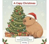 A Capy Christmas: A Cute & Cozy Christmas Coloring Book - 50 Bold & Easy Capybara Designs for Kids & Adults