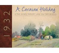 A Caravan Holiday in 1932: A Trip Down Memory Lane on Two Wheels