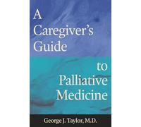 A Caregiver’s Guide to Palliative Medicine