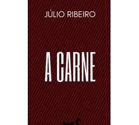 A Carne: Literatura Clássica Brasileira