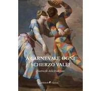 A Carnevale ogni scherzo vale! Filastrocche della tradizione