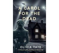 A Carol for the Dead (A thrilling uplifting World War Two historical saga)