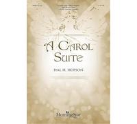 A Carol Suite - CHORAL SCORE