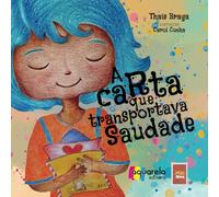 A Carta Que Transportava Saudade: Para todas as crianças não podem curar as saudades com abraços.