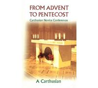 A Carthusian From Advent To Pentecost (Tascabile) Cistercian Studies Series