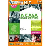 A CASA DEGLI SCRITTORI MITO ED EPICA (9788828624738) - Libro Scolastico + Kit Scuola con Copertine Rebillo