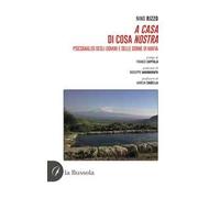 A casa di Cosa nostra. Psicoanalisi degli uomini e delle donne di mafia