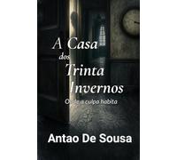 A Casa dos Trinta Invernos: Onde a culpa habita
