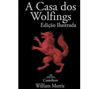 A Casa dos Wolfings: Edição Traduzida e Ilustrada
