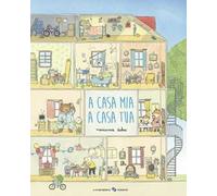 A casa mia a casa tua. Ediz. illustrata