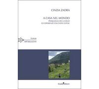 A casa nel mondo. Pedagogia dei luoghi ed esperienze educative estese