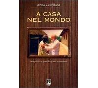 A casa nel mondo. Semplicità e grandezza dei missionari