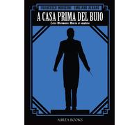 A CASA PRIMA DEL BUIO VOLUME 3 - TERZO MOVIMENTO: MARCIA AL SUPPLIZIO