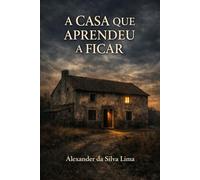 A casa que aprendeu a ficar