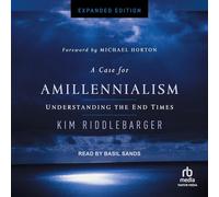A Case for Amillennialism: Understanding the End Times