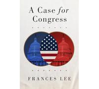 A Case for Congress Volume 17 (The Julian J. Rothbaum Distinguished Lecture Series)