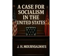 A CASE FOR SOCIALISM IN THE UNITED STATES