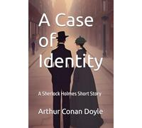 A Case of Identity: A Sherlock Holmes Short Story