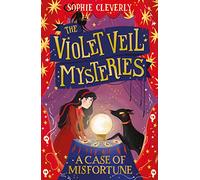A Case of Misfortune: The second mystery adventure book in the Violet Veil Mysteries series, perfect for children aged 9 to 12: Book 2