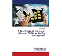 A Case Study of the Use of BIM and COBie for Facility Management
