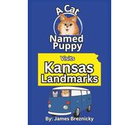 A Cat Named Puppy Visits Kansas Landmarks: Fun Rhyming Book About Famous Places, Travel Adventures, State History, and Learning Geography for Kids