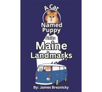 A Cat Named Puppy Visits Maine Landmarks: A Rhyming State Book for Kids to Learn About Maine’s Landmarks, Geography, and Fun Facts