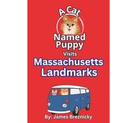 A Cat Named Puppy Visits Massachusetts Landmarks: A Rhyming Adventure for Kids Exploring Boston, Cape Cod, and Famous Historical Landmarks in the Bay State