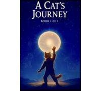 A Cat’s Journey: 1