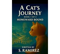 A Cat’s Journey - Book 2 of 3: Homeward Bound