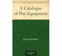 A Catalogue of Play Equipment