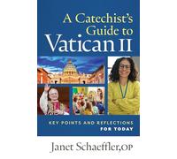 A Catechist's Guide to Vatican II: Key Points and Reflections for Today