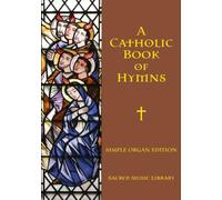 A Catholic Book of Hymns: Simple Organ Edition: 5