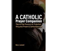A Catholic Prayer Companion: Step-by-Step Novenas for Protection, Answered Prayers & Spiritual Renewal