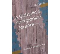 A Catholic's Companion Journal: Volume 3: Season of Joy