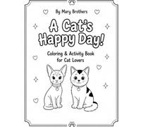 A Cat's Happy Day: A coloring Book Celebrating Cats and Kids