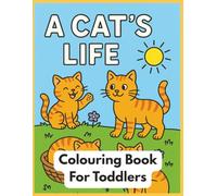 A Cats Life: A fun learning and colouring book for children aged between 2 and 5 about a cat's life cycle.