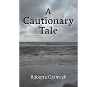 A CAUTIONARY TALE