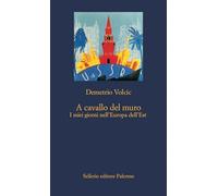 A cavallo del muro. I miei giorni nell'Europa dell'Est