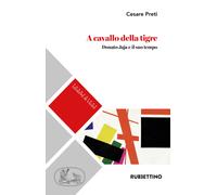 A cavallo della tigre Donato Jaja e il suo tempo - 2022 - Rubbett