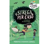 A cavallo di una scopa. Strega per caso