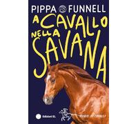 A cavallo nella savana. Storie di cavalli. Ediz. illustrata