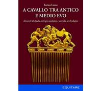 A cavallo tra Antico e Medio Evo. Elementi di studio antropo-zoologico e antropo-archeologico