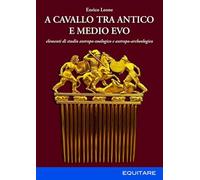 A cavallo tra Antico e Medio Evo. Elementi di studio antropo-zoologico e antropo-archeologico