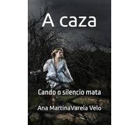 A caza: Cando o silencio mata